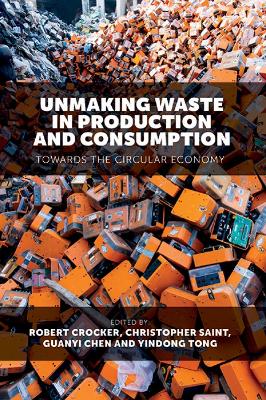 Unmaking Waste in Production and Consumption