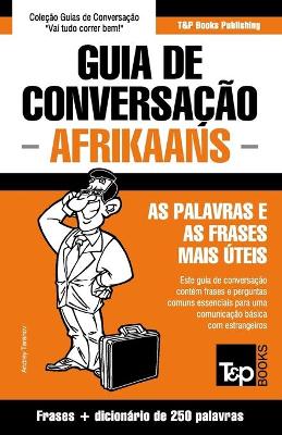 Guia de Conversacao Portugues-Afrikaans e mini dicionario 250 palavras