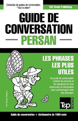 Guide de conversation Francais-Persan et dictionnaire concis de 1500 mots