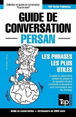 Guide de conversation Francais-Persan et vocabulaire thematique de 3000 mots