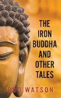 Iron Buddha and Other Tales
