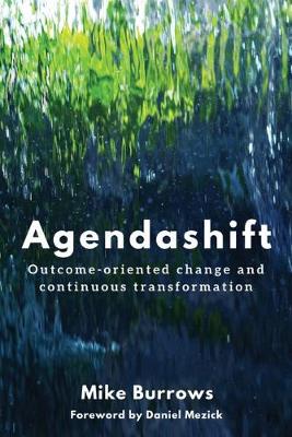Agendashift: Outcome-oriented change and continuous transformation