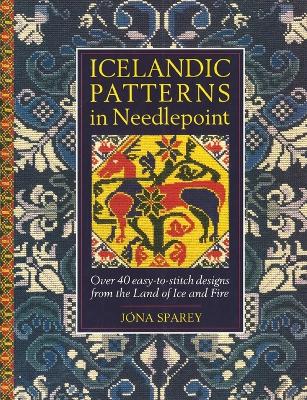 Icelandic Patterns in Needlepoint: Over 40 easy-to-stitch designs from the Land of Ice and Fire