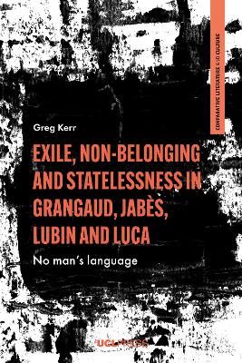Exile, Non-Belonging and Statelessness in Grangaud, Jabes, Lubin and Luca