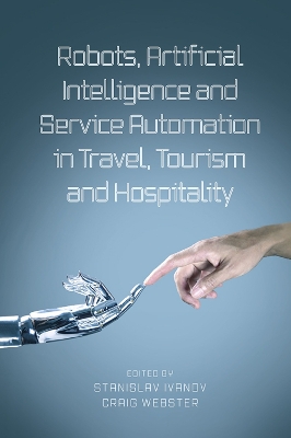 Robots, Artificial Intelligence and Service Automation in Travel, Tourism and Hospitality