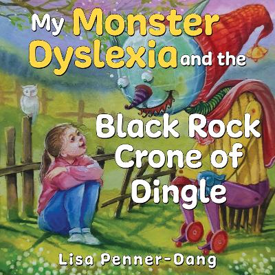 My Monster dyslexia and the Black Rock Crone of Dingle