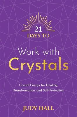 21 Days to Work with Crystals