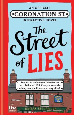 Street of Lies: An Official Coronation Street Interactive Novel