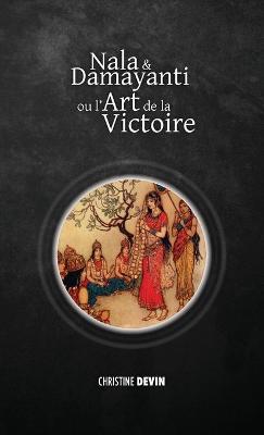 Nala et Damayanti ou l'art de la victoire