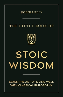 The Little Book of Stoic Wisdom