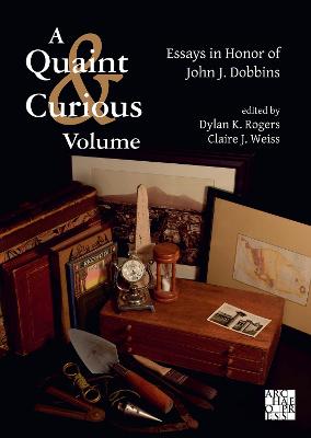 A Quaint & Curious Volume: Essays in Honor of John J. Dobbins