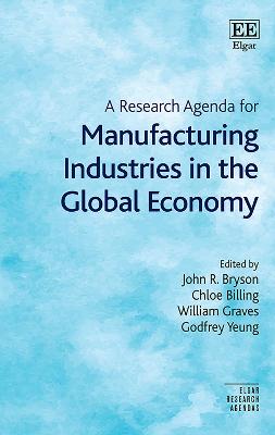 A Research Agenda for Manufacturing Industries in the Global Economy