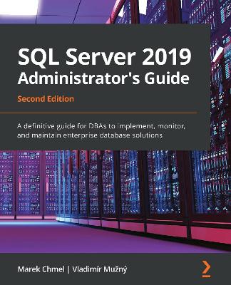 SQL Server 2019 Administrator's Guide