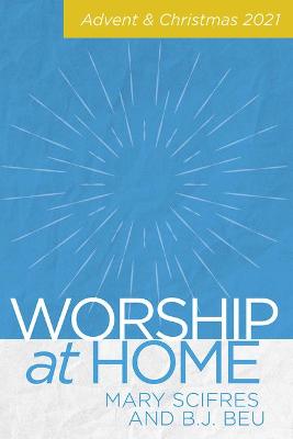 Worship at Home: Advent and Christmas 2021