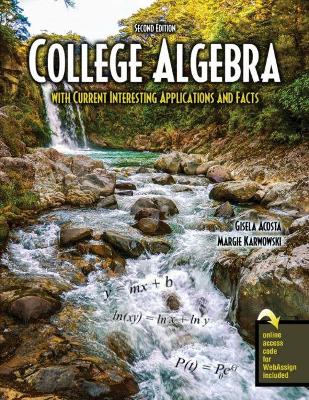 College Algebra with Current Interesting Applications and Facts