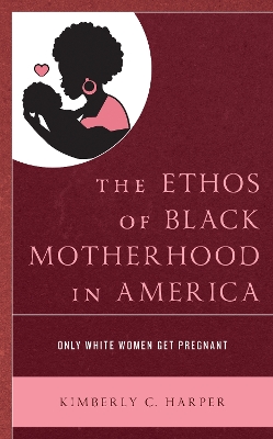 Ethos of Black Motherhood in America