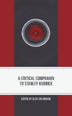 Critical Companion to Stanley Kubrick