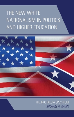 The New White Nationalism in Politics and Higher Education