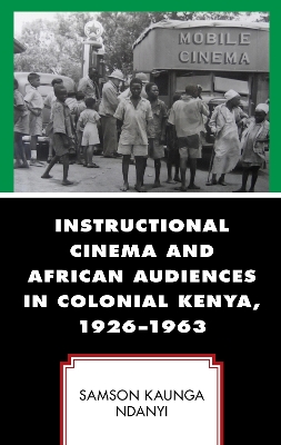 Instructional Cinema and African Audiences in Colonial Kenya, 1926-1963