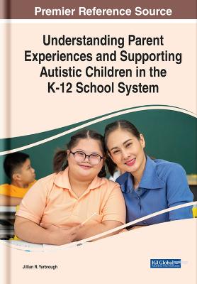 Understanding Parent Experiences and Supporting Autistic Children in the K-12 School System