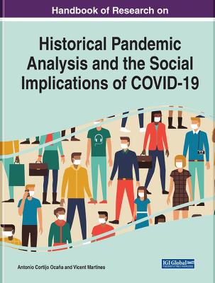 Handbook of Research on Historical Pandemic Analysis and the Social Implications of COVID-19