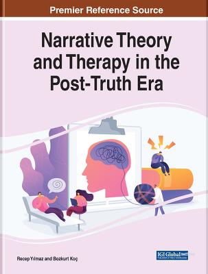 Handbook of Research on Narrative Theory and Therapy in the Post-Truth Era
