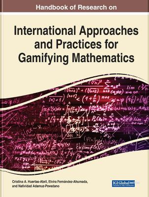 Handbook of Research on International Approaches and Practices for Gamifying Mathematics