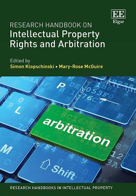 Research Handbook on Intellectual Property Rights and Arbitration