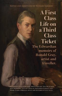 A First-Class Life on a Third-Class Ticket - The Memoirs of Ronald Gray