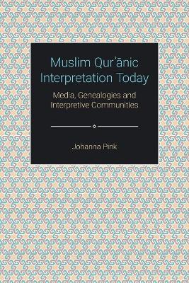 Muslim Qur&#702;&#257;nic Interpretation Today