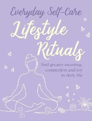 Everyday Self-care: Lifestyle Rituals