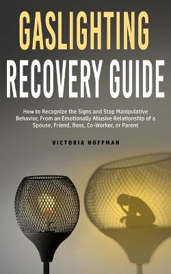 Gaslighting Recovery Guide