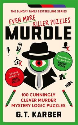 Murdle: Even More Killer Puzzles: THE SUNDAY TIMES BESTSELLING SERIES