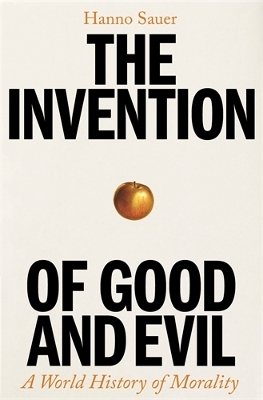 Invention of Good and Evil