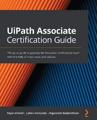 UiPath Associate Certification Guide