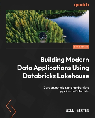 Building Modern Data Applications Using Databricks Lakehouse