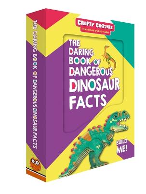 The Daring Book of Dangerous Dinosaur Facts