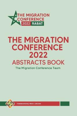 The Migration Conference 2022 Abstracts Book