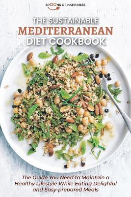 The Sustainable Mediterranean Diet Cookbook