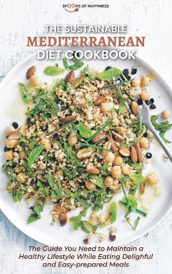 The Sustainable Mediterranean Diet Cookbook