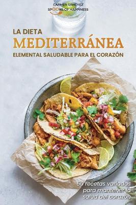 La dieta mediterranea elemental saludable para el corazon