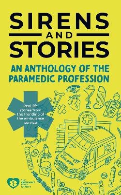 Sirens and Stories: An Anthology of the Paramedic Profession