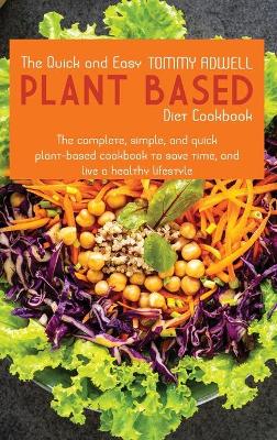 The Quick and Easy Plant-Based Diet Cookbook