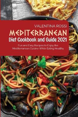 Mediterranean Diet Cookbook Guide 2021