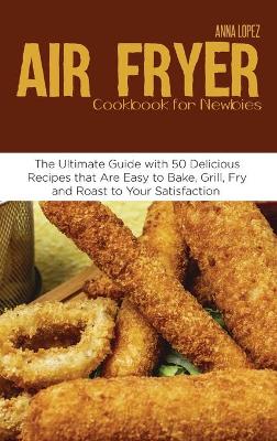 Air Fryer Cookbook for Newbies