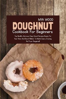 Doughnut Cookbook for Beginners