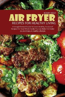 Air Fryer Recipes for Healthy Living