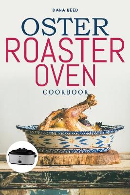 Oster Roaster Oven Cookbook