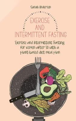 Exercise and Intermittent Fasting for Women over 50