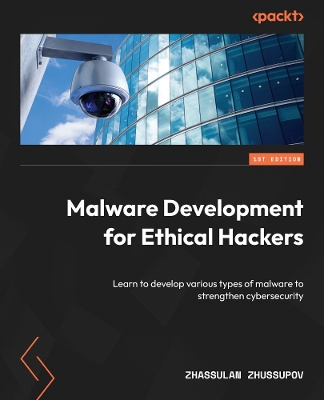 Malware Development for Ethical Hackers